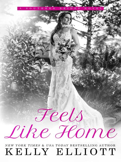 Title details for Feels Like Home by Kelly Elliott - Available